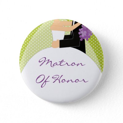Bridal Party Matron Of Honor Button / Pin