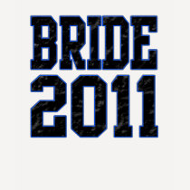 Bride 2011 t-shirts