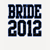 Bride 2012 tees