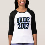 Bride 2013 tees