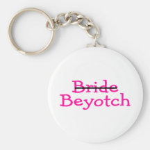 Bride Beyotch (Pink) Key Chains