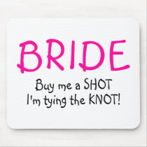 Bride (Buy Me A Shot Im Tying The Knot) Mouse Mats
