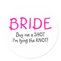 Bride (Buy Me A Shot Im Tying The Knot) stickers
