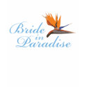 Bride in Paradise t-shirts