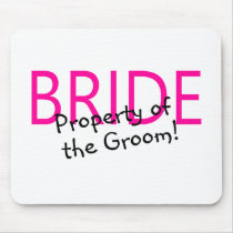 Bride Property Of The Groom Mouse Pad