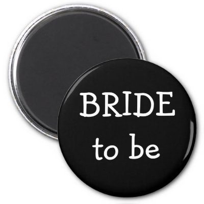 Bride To Be Refrigerator Magnets