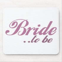 Bride to be mousepads
