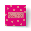 Bride to Be Pink buttons
