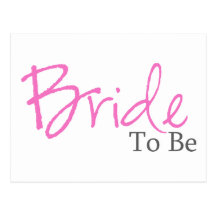 Bride To Be (Pink Script) Postcard
