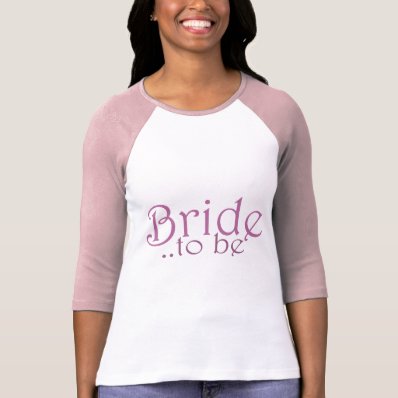 Bride to be t-shirt