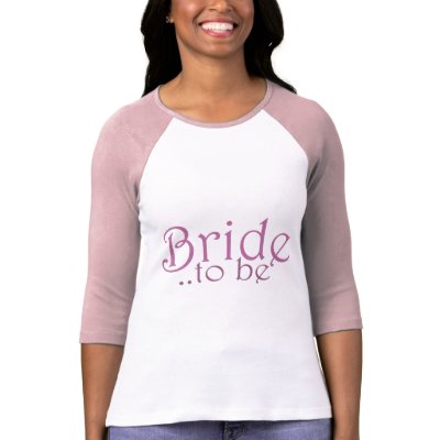 Bride to be t-shirts