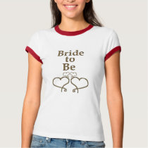 BRIDE TO BE........... t-shirts by SUNZUP4U BRIDE TO BE........... t-shirts