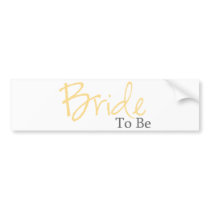 Bride To Be (Yellow Script) bumper stickers