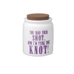 Bride to Be You Had Your Shot Candy Jars