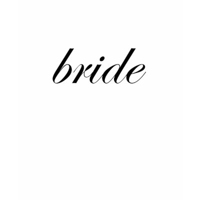 Bride t-shirts