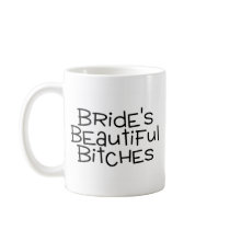 Brides Beautiful Bitches Black Coffee Mug
