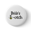 Bride's Bee-otch buttons