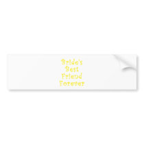 Brides Best Friend Forever Bumper Sticker
