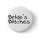 Bride's Bitches (Blk) buttons by BacheloretteGirl Bride's Bitches (Blk) buttons