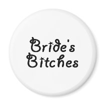 Bride's Bitches (Blk) magnets by BacheloretteGirl Bride's Bitches (Blk) magnets