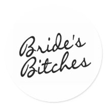 Brides Bitches (Blk) Stickers