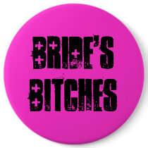 Bride's Bitches buttons by aforgea Bride's Bitches buttons