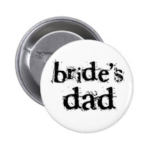 Bride's Dad Black Text Pinback Button