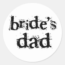 Bride's Dad Black Text Round Sticker