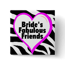 Brides Fabulous Friends Button
