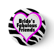 Brides Fabulous Friends Zebra Stripes Button