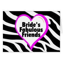 Brides Fabulous Friends Zebra Stripes Greeting Cards