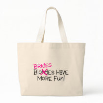 Brides Have More Fun Tote Bag
