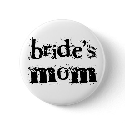 Bride's Mom Black Text Pin