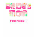 Bride's Mom T-shirts and Gifts shirt