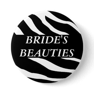 Brides Posse Zebra Wedding Button