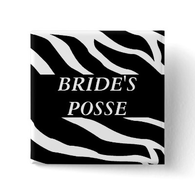 Brides Posse Zebra Wedding Button