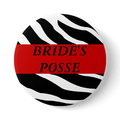 Brides Posse Zebra Wedding Button