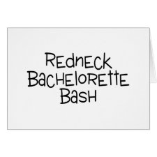 Brides Redneck Bachelorette Bash card