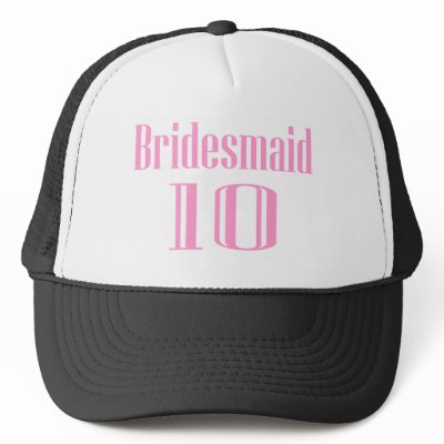 Bridesmaid 10 hat by CelebrationZazzle
