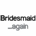 Bridesmaid Again Embroidered T-shirt embroidered shirts