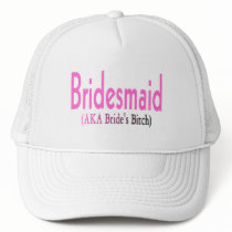 Bridesmaid (AKA) Trucker Hat
