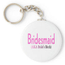 Bridesmaid (AKA) Key Chain