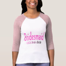 Bridesmaid (AKA) t-shirts