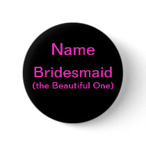 Bridesmaid Beautiful One Button