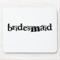 Bridesmaid Black Text mousepads by weddingsareus Bridesmaid Black Text mousepads