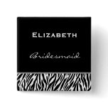 Bridesmaid Black White Modern Zebra Pin