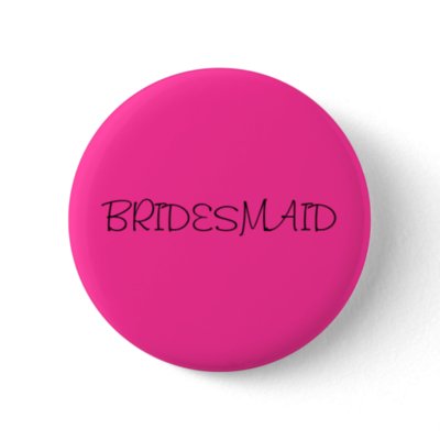 BRIDESMAID buttons