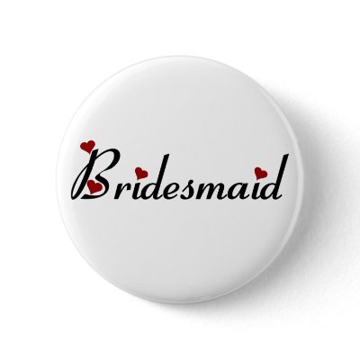 Bridesmaid button