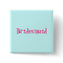 Bridesmaid button by renee_robeshow2004 Bridesmaid button