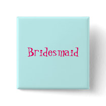 Bridesmaid button by renee_robeshow2004 Bridesmaid button